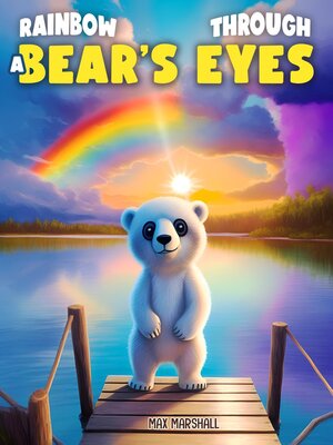 cover image of Rainbow Through a Bear's Eyes